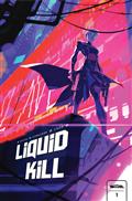 Liquid Kill #1 (of 6) Infante Foil Lmt 50 (MR)
