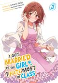 I-GOT-MARRIED-TO-THE-GIRL-I-HATE-MOST-IN-CLASS-(LIGHT-NOVEL)-GN-VOL-3