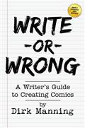 WRITE-OR-WRONG-TP-VOL-01-A-WRITERS-GUIDE-TO-CREATING-COMICS-2ND-EDITION
