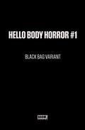 Hello Body Horror #1 C Black Bag Variant (Dressed Black Bag Wayshak)