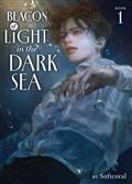 Beacon of Light In The Dark Sea GN (Novel) Vol 1