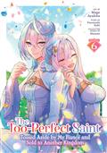 The Too-Perfect Saint Tossed Aside By My Fiancé And Sold To Another Kingdom GN Vol 6