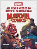 All I Ever Needed To Know I Learned From Marvel Comics 