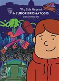 My Life Beyond Neurofibromatosis GN (C: 0-1-0)