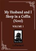My Husband And I Sleep In A Coffin SC Novel Vol 01 