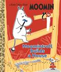 Moomintroll Builds A House (Moomin) HC