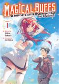 MAGICAL BUFFS THE SUPPORT CASTER IS STRONGER THAN HE REALIZED! GN (LIGHT NOVEL) VOL 01