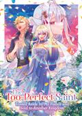 THE TOO-PERFECT SAINT TOSSED ASIDE BY MY FIANCÉ AND SOLD TO ANOTHER KINGDOM GN VOL 05