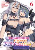 She's The Strongest Bride But I'm Stronger In Night Battles A Harem Chronicle of Advancing Through Cunning Tactics GN Vol. 6 (MR)