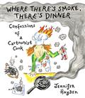 WHERE-THERES-SMOKE-THERES-DINNER-CONFESSIONS-OF-A-CARTOONIST-COOK-TP-(MR)