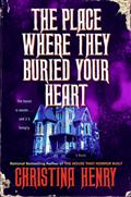 THE-PLACE-WHERE-THEY-BURIED-YOUR-HEART-HC