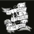 ALL-I-WANT-IS-TO-PET-ALL-OF-THE-DOGS-STICKER