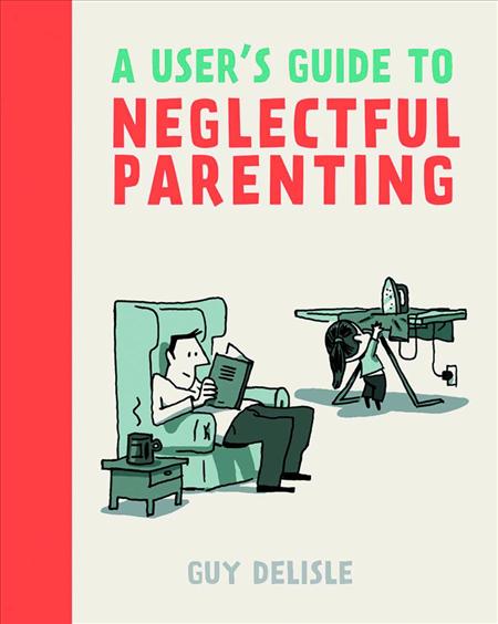 USERS GUIDE TO NEGLECTFUL PARENTING GN (MR)