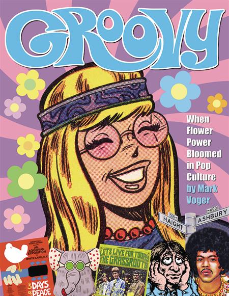 GROOVY WHEN FLOWER POWER BLOOMED IN POP CULTURE HC