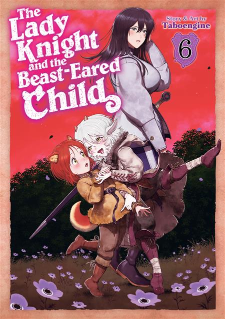 THE LADY KNIGHT AND THE BEAST-EARED CHILD GN VOL. 6