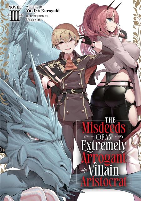 THE MISDEEDS OF AN EXTREMELY ARROGANT VILLAIN ARISTOCRAT (LIGHT NOVEL) GN VOL. 3