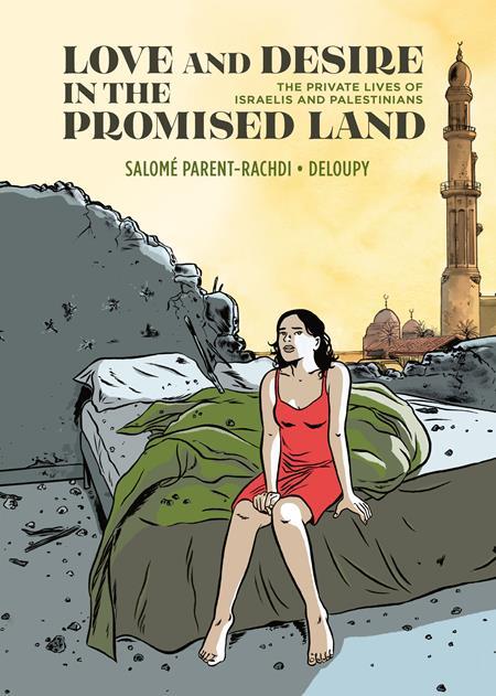 LOVE AND DESIRE IN THE PROMISED LAND HC THE PRIVATE LIVES OF ISRAELIS AND PALESTINIANS (MR)