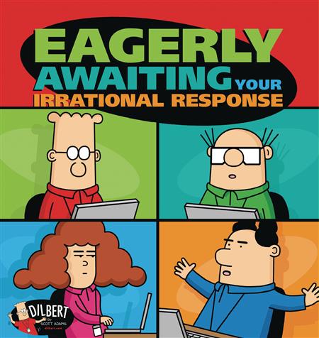 DILBERT TP EAGERLY AWAITING YOUR IRRATIONAL RESPONSE (C: 0-1