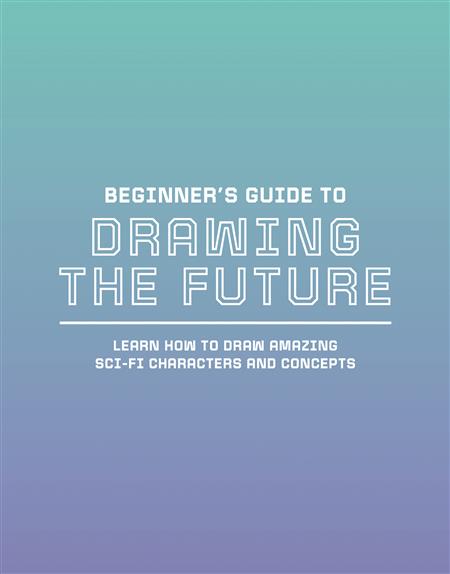 BEGINNER`S GUIDE TO DRAWING THE FUTURE SC (C: 1-1-1)