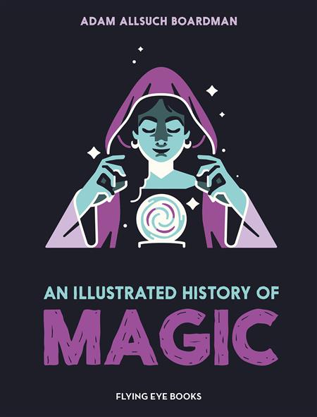 AN ILLUSTRATED HISTORY OF MAGIC HC