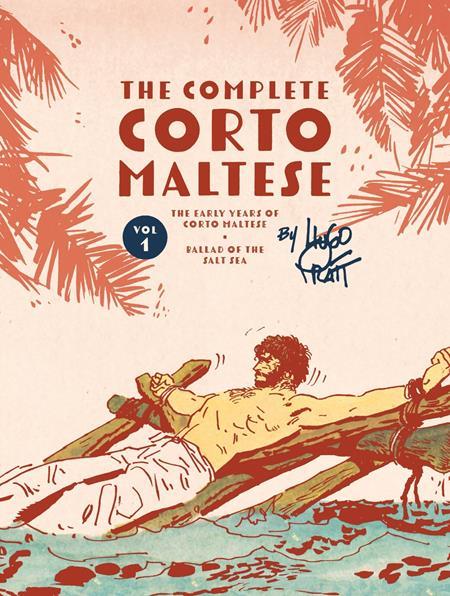 COMPLETE CORTO MALTESE HC VOL 01 THE BALLAD OF THE SALT SEA (MR)