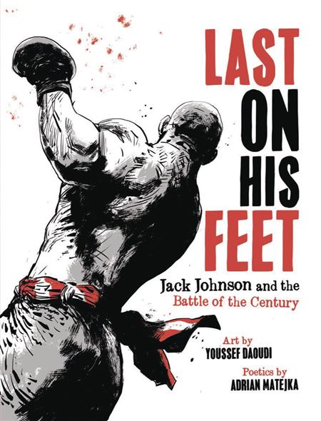 LAST ON HIS FEET JACK JOHNSON & BATTLE OF CENTURY HC (C: 0-1