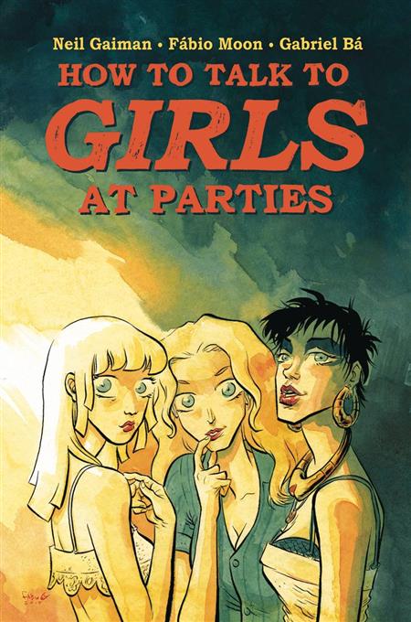 NEIL GAIMANS HOW TO TALK TO GIRLS AT PARTIES HC (C: 1-1-2)
