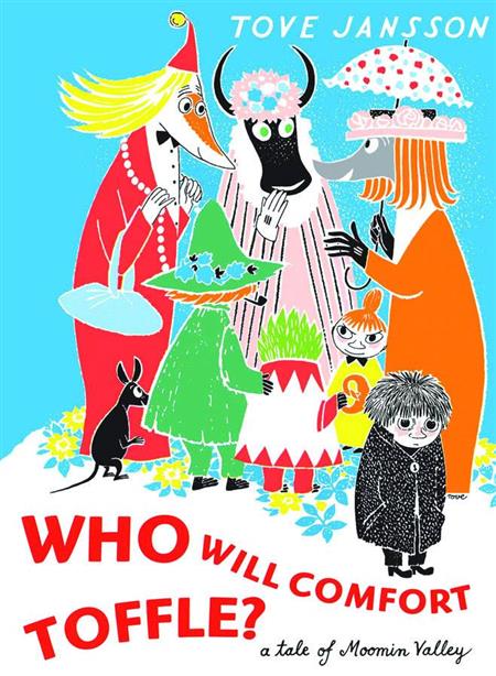 WHO WILL COMFORT TOFFLE A TALE OF MOOMIN VALLEY HC