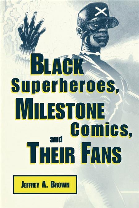 BLACK SUPERHEROES MILESTONE COMICS & THEIR FANS SC (C: 0-1-0