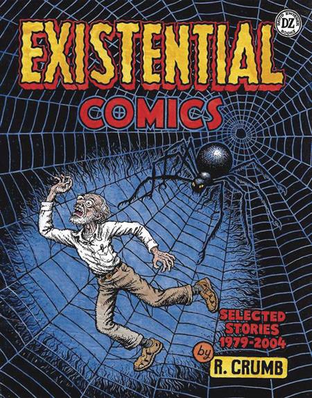 R CRUMB EXISTENTIAL COMICS SELECTED STORIES 1979 2004 MR) 