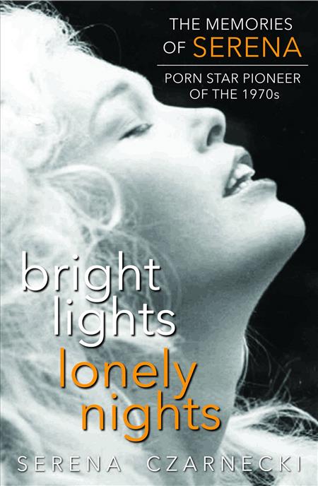 Book Porn From The 70s - Bright Lights Lonely Nights Memories of Serena Porn Star 70S - Discount  Comic Book Service
