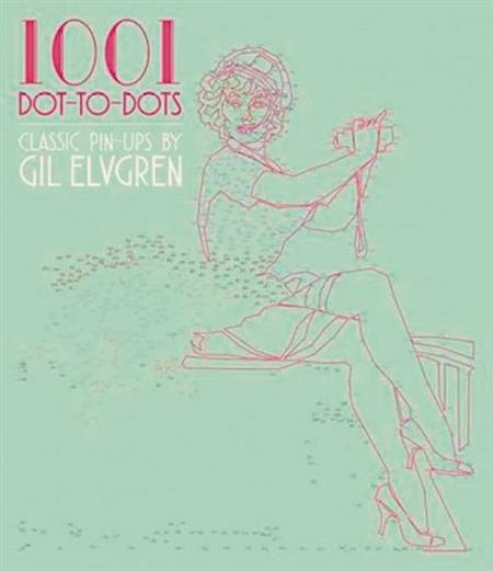 1001 DOT TO DOT PIN-UPS BY GIL ELVGREN (C: 1-1-0)
