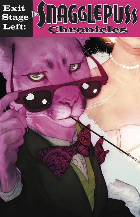 EXIT STAGE LEFT THE SNAGGLEPUSS CHRONICLES #3 (OF 6)