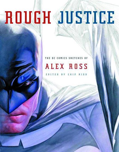ROUGH JUSTICE SC DC COMIC SKETCHES OF ALEX ROSS (C: 1-0-0)