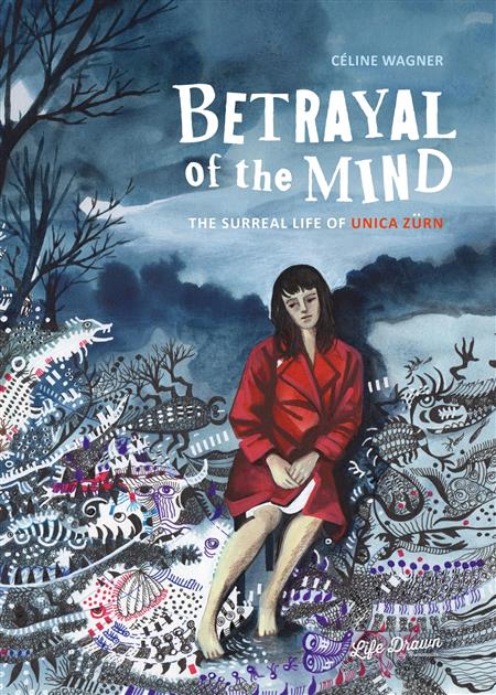 BETRAYAL OF THE MIND THE SURREAL LIFE OF UNICA ZURN GN (MR)