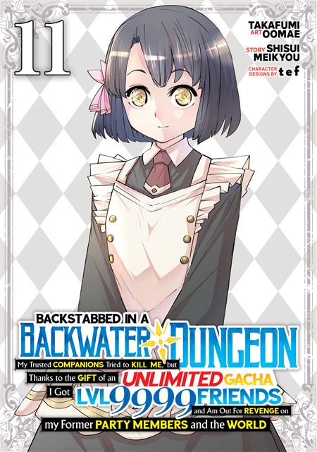 BACKSTABBED IN A BACKWATER DUNGEON MY PARTY TRIED TO KILL ME BUT THANKS TO AN INFINITE GACHA I GOT LVL 9999 FRIENDS AND AM OUT FOR REVENGE GN VOL. 11