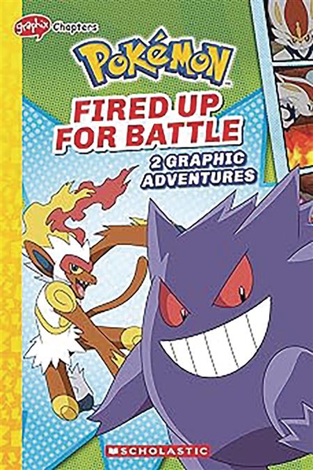 POKEMON GRAPHIX CHAPTERS FIRED UP FOR BATTLE (C: 0-1-1)