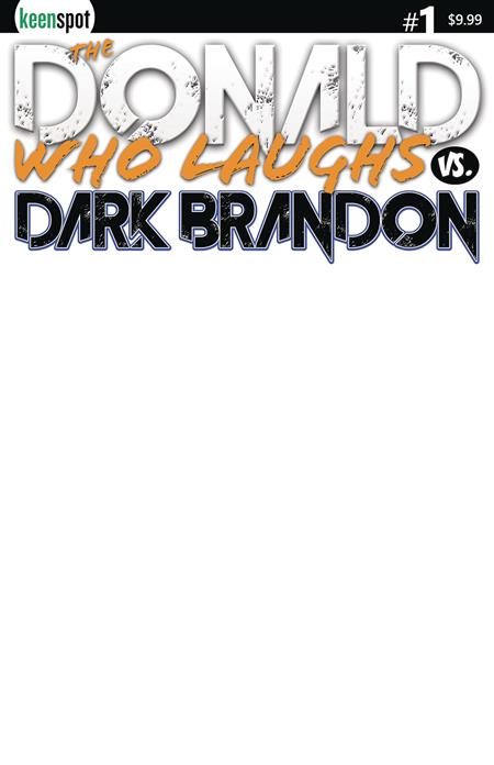 DONALD WHO LAUGHS VS DARK BRANDON #1 CVR I BLANK SKETCH CVR