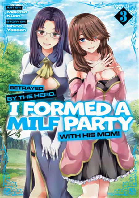 BETRAYED BY THE HERO I FORMED A MILF PARTY WITH HIS MOM! GN VOL 03