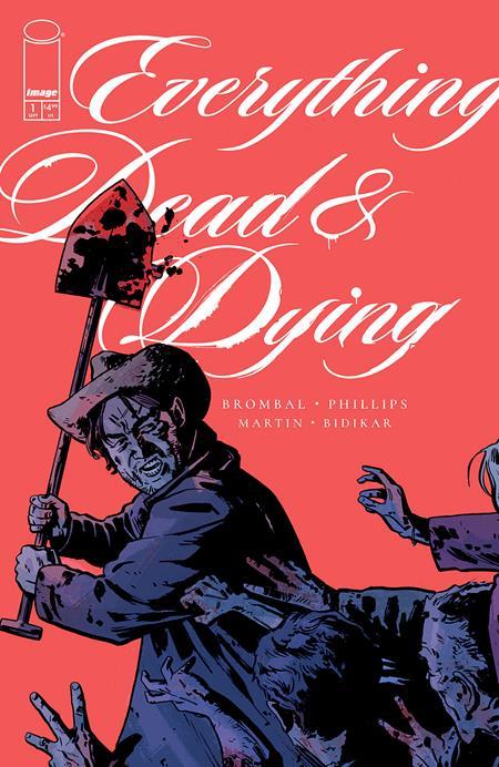 EVERYTHING DEAD & DYING #1 (OF 5) CVR B JACOB PHILLIPS SHOVEL VAR (MR)