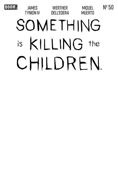 SOMETHING IS KILLING THE CHILDREN #50 D BLANK SKETCH VARIANT