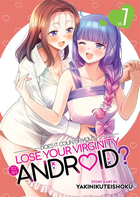 DOES IT COUNT IF YOU LOSE YOUR VIRGINITY TO AN ANDROID? GN VOL. 7 (MR)