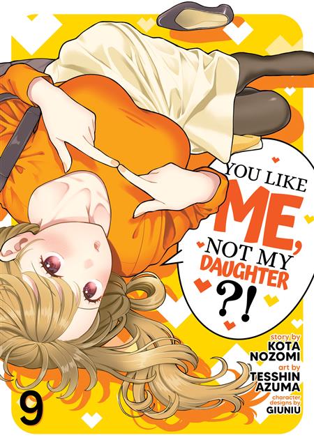 YOU LIKE ME NOT MY DAUGHTER?! GN VOL. 9