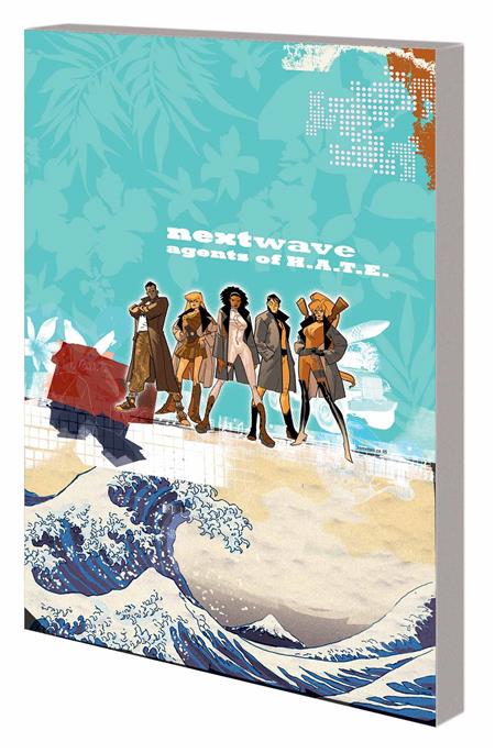 NEXTWAVE AGENTS OF HATE COMPLETE COLLECTION TP NEW PTG