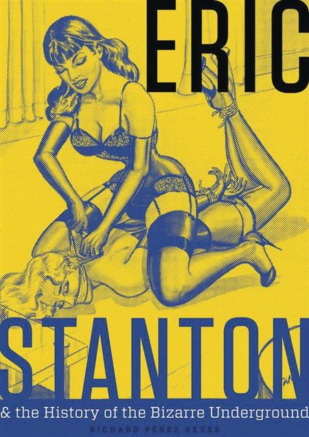 ERIC STANTON & HIST OF BIZARRE UNDERGROUND HC (MR) (C: 1-1-1