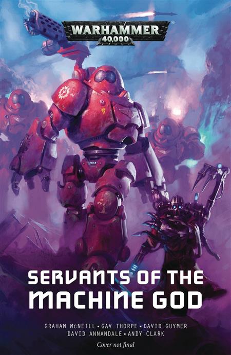 WARHAMMER 40K MECHANICUS SERVANTS PROSE NOVEL SC