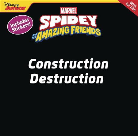 SPIDEY & HIS AMAZING FRIENDS CONSTRUCTION DESTRUCTION (C: 0-