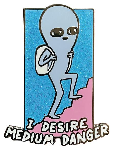 STRANGE PLANET I DESIRE MEDIUM DANGER PIN (C: 1-1-2)