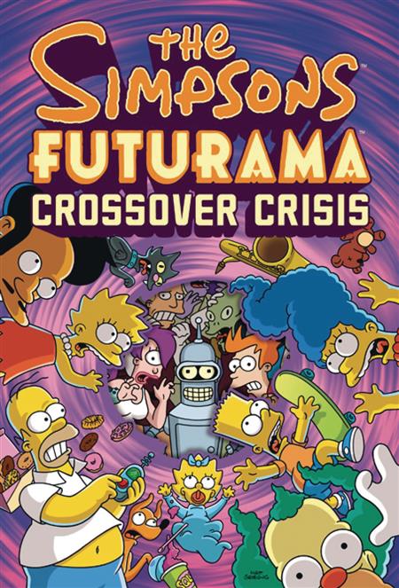 SIMPSONS FUTURAMA CROSSOVER CRISIS HC NEW PTG