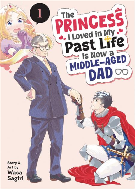 PRINCESS I LOVED NOW MIDDLE AGED DAD GN VOL 01 (MR)